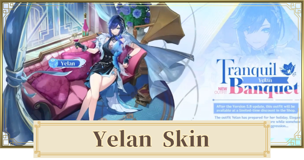 Genshin Impact | Skin Of Yelan (Tranquil Banquet) - Looks & How To Get - GameWith