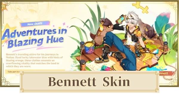 Genshin Impact | Skin Of Bennett (Adventures In Blazing Hue) - Looks & How To Get - GameWith