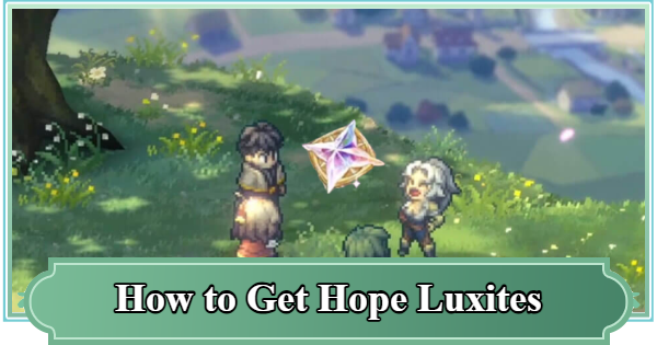 How to Get and Farm Hope Luxites | Sword of Convallaria - GameWith