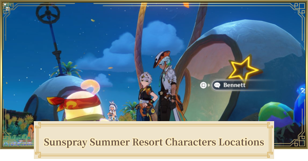 Genshin Impact | Characters Locations for Sunspray Summer Resort - GameWith