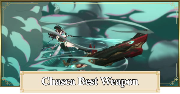 Genshin Impact | Best Weapon For Chasca - GameWith