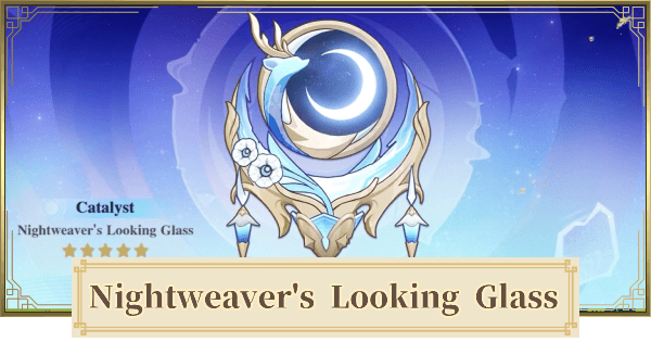 Genshin Impact | Nightweaver's Looking Glass -  Lauma Signature Weapon & Best Characters - GameWith