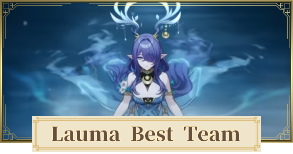 Genshin Impact | Best Teams for Lauma - GameWith