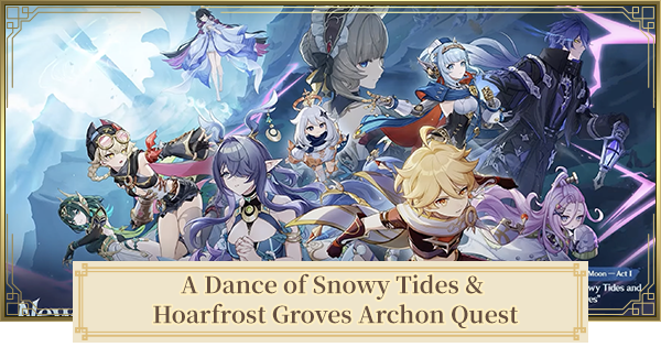 Genshin Impact | A Dance Of Snowy Tides And Hoarfrost (Song Of The Welkin Moon Act 1) Guide - GameWith