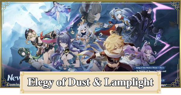 Genshin Impact | Song of the Welking Moon - Act II: Elegy of Dust and Lamplight Quest Guide - GameWith