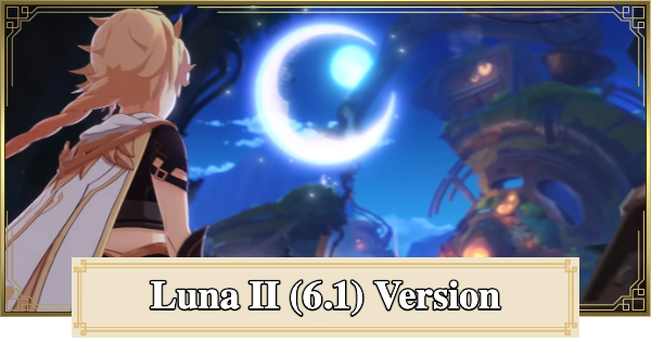 Genshin Impact | Luna II Version (6.1 Update) Release Date and Characters - GameWith