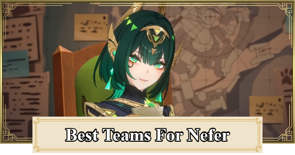 Genshin Impact | Best Teams For Nefer - GameWith