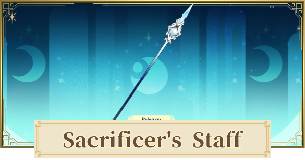 Genshin Impact | Sacrificer's Staff -  How To Get & Best Characters - GameWith