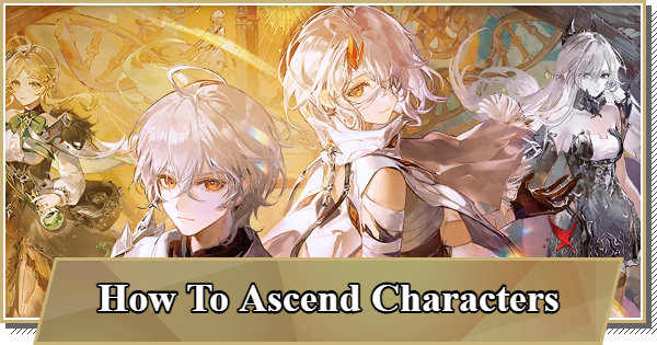 Duet Night Abyss | Ascend Characters Guide - How To Unlock & Increase Character Level Cap | DNA - GameWith