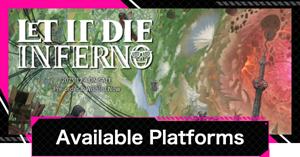 LET IT DIE: INFERNO | List of Available Platforms - GameWith