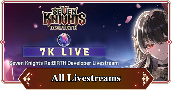 Seven Knights Rebirth | All Livestreams - Rewards & Contents - GameWith