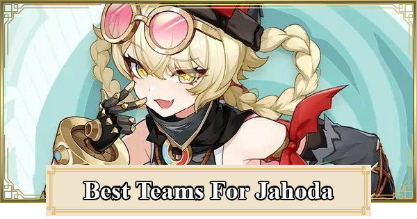 Genshin Impact | Best Teams For Jahoda - GameWith