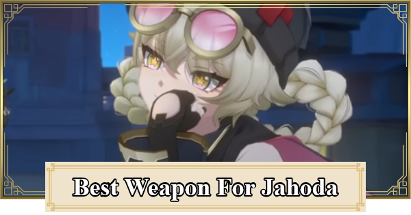 Genshin Impact | Best Weapon For Jahoda - GameWith