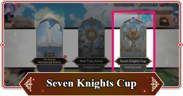Seven Knights Cup Guide