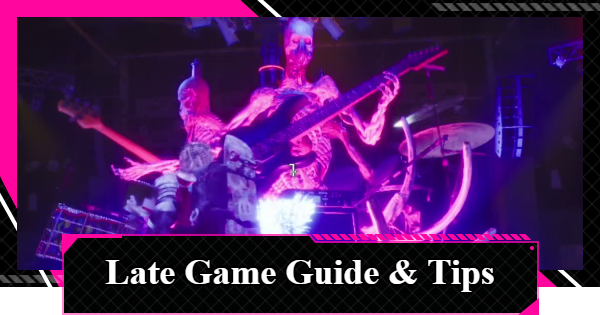 Late Game Guide & Tips