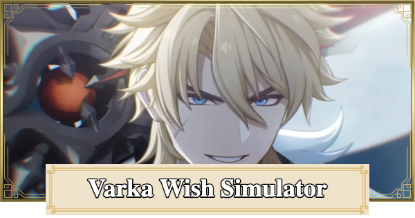 Genshin Impact | Gacha Simulator for Varka - GameWith