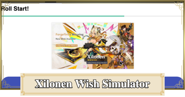 Genshin Impact | Gacha Simulator for Xilonen Banner - Forgrefire's Blessing - GameWith