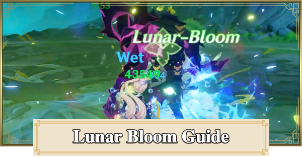 Genshin Impact | Lunar Bloom Reaction Guide - GameWith