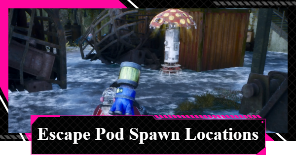 LET IT DIE: INFERNO | Escape Pod Spawn Locations Guide - GameWith