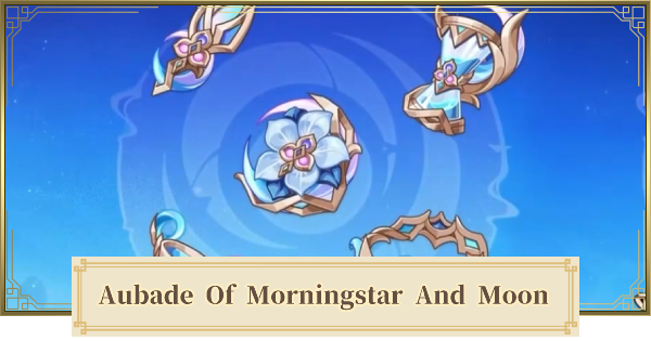 Genshin Impact | Aubade Of Morningstar And Moon Set Best Characters & Artifact Guide - GameWith