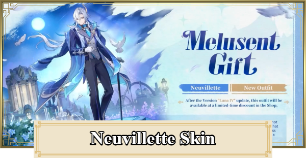 Genshin Impact | Skin Of Neuvillette (Melusent Gift) - Looks & How To Get - GameWith