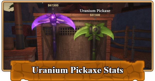 The Forge | Uranium Pickaxe Stats and Location - GameWith