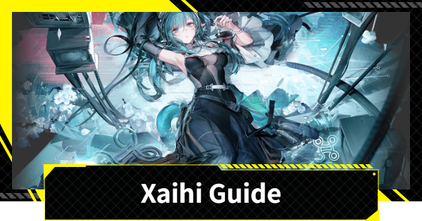 Xaihi Guide - Best Builds and Teams | Arknights: Endfield - GameWith