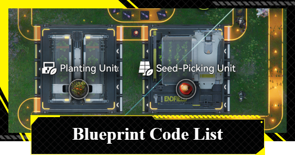 Blueprint Code List | Arknights: Endfield - GameWith
