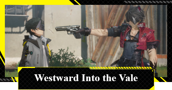 Westward Into the Vale Walkthrough | Arknights: Endfield - GameWith