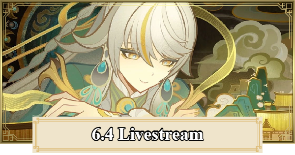Genshin Impact | 6.4 Livestream - GameWith