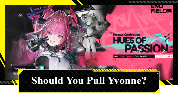 Should You Pull for Yvonne? | Arknights: Endfield - GameWith