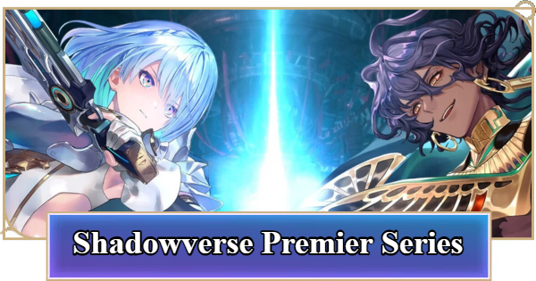Shadowverse: Worlds Beyond | Shadowverse Premier Series: Teams, Schedule & How to Join - GameWith