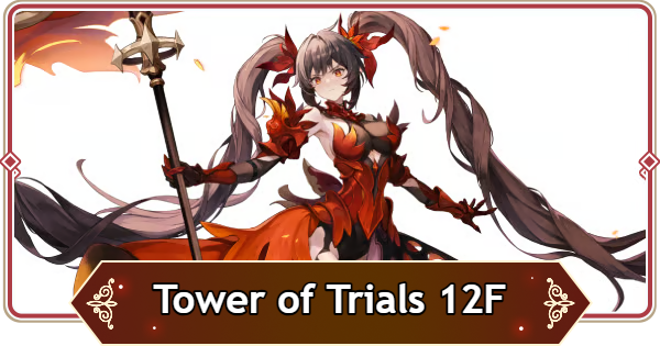 Seven Knights Rebirth | Tower of Trials 12F Fai Season 9 Guide - GameWith