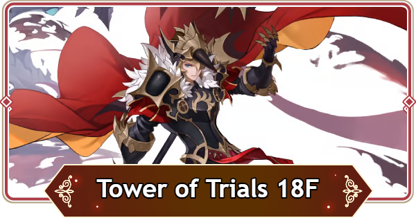 Seven Knights Rebirth | Tower of Trials 18F Dellons Season 9 Guide - GameWith