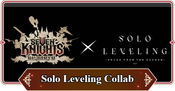Seven Knights Rebirth | Solo Leveling Collaboration - GameWith