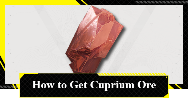 How to Get Cuprium Ore | Arknights: Endfield - GameWith