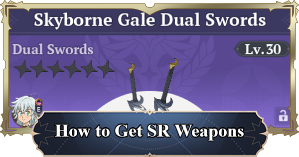 7DS Origin | How to Get SR Weapons | The Seven Deadly Sins: Origin - GameWith