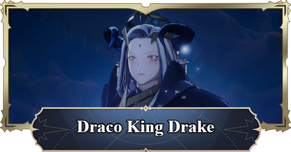 7DS Origin | Draco King Drake Guide | The Seven Deadly Sins: Origin - GameWith