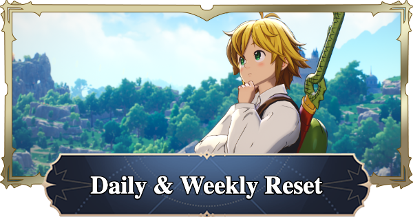 7DS Origin | Daily & Weekly Server Reset | The Seven Deadly Sins: Origin - GameWith