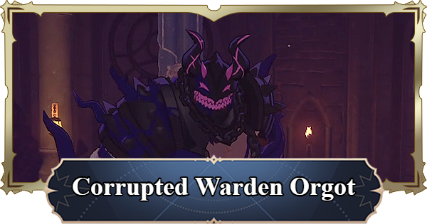 7DS Origin | Corrupted Warden Orgot Boss Guide | The Seven Deadly Sins: Origin - GameWith