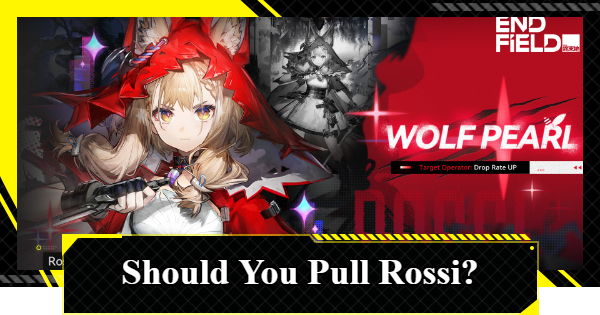 Should You Pull for Rossi? | Arknights: Endfield - GameWith