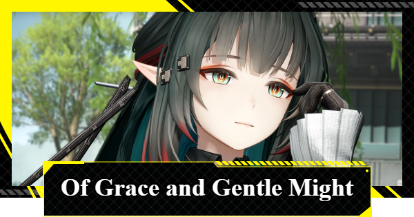 Of Grace and Gentle Might Walkthrough | Arknights: Endfield - GameWith