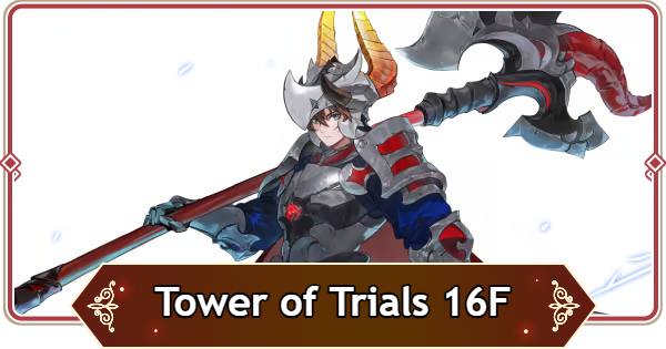 Seven Knights Rebirth | Tower of Trials 16F Spike Season 10 Guide - GameWith