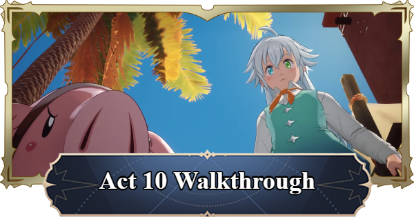 7DS Origin | Act 10 - Deep Below Ground Walkthrough | The Seven Deadly Sins: Origin - GameWith