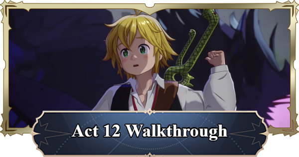 7DS Origin | Act 12 - Fortress in Peril Walkthrough | The Seven Deadly Sins: Origin - GameWith