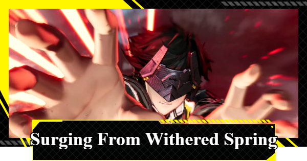 Surging From a Withered Spring Walkthrough | Arknights: Endfield - GameWith