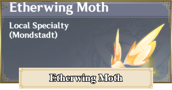 Genshin Impact | Etherwing Moth Location & How To Get - GameWith