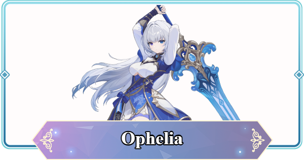 Ophelia Guide - Best Build & Team Comps | Mongil: Star Dive - GameWith