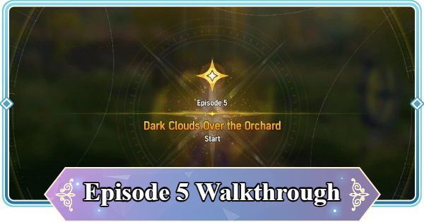 Episode 5 - Dark Clouds Over the Orchard Walkthrough | Mongil: Star Dive - GameWith