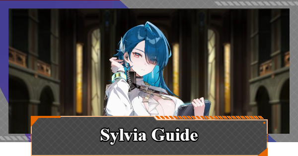Chaos Zero Nightmare | Sylvia - Best Character To Pair & Abilities Source | CZN - GameWith
